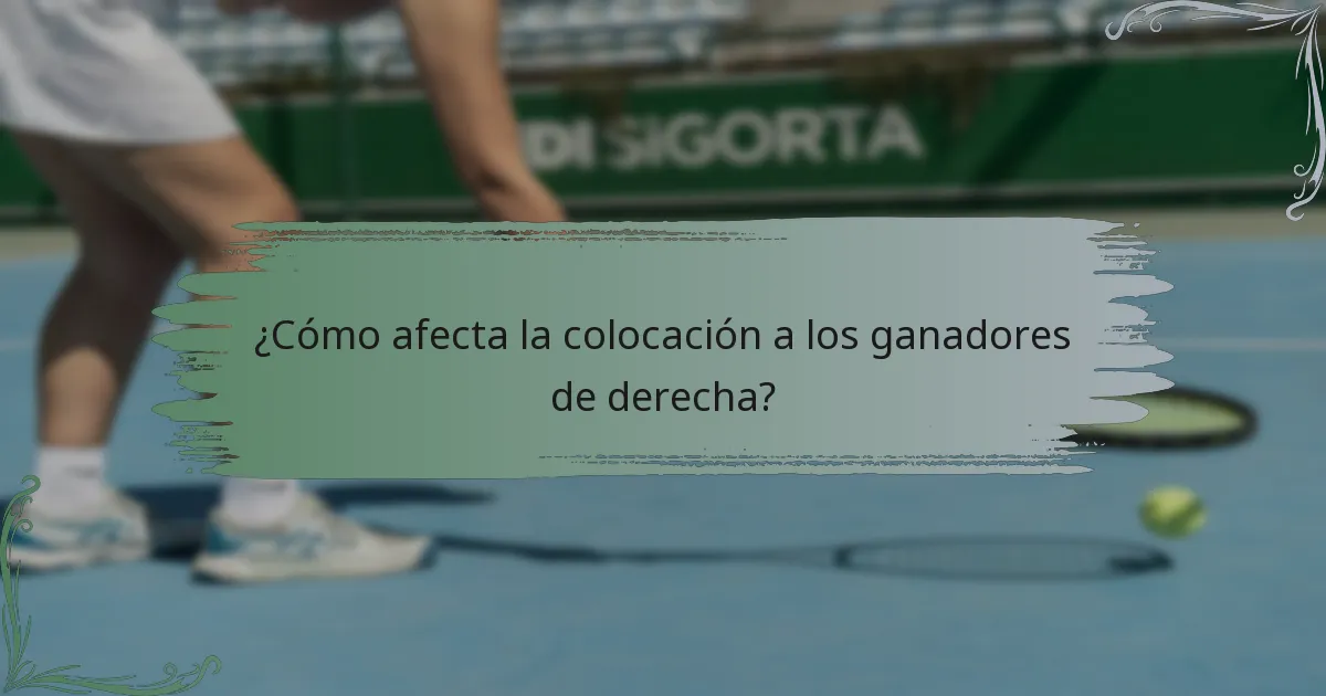¿Cómo afecta la colocación a los ganadores de derecha?