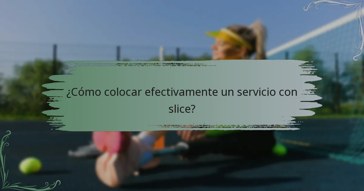 ¿Cómo colocar efectivamente un servicio con slice?