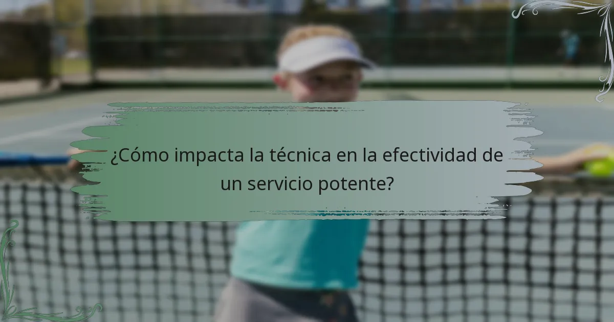 ¿Cómo impacta la técnica en la efectividad de un servicio potente?