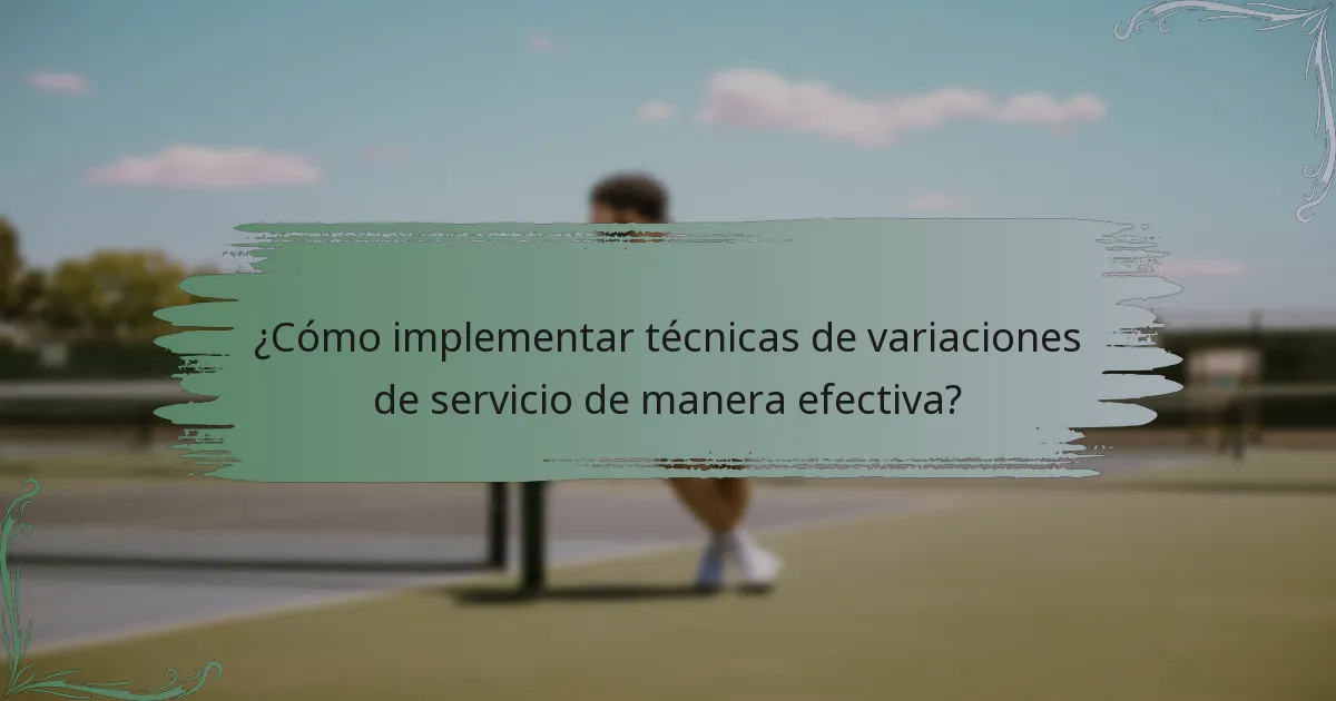 ¿Cómo implementar técnicas de variaciones de servicio de manera efectiva?