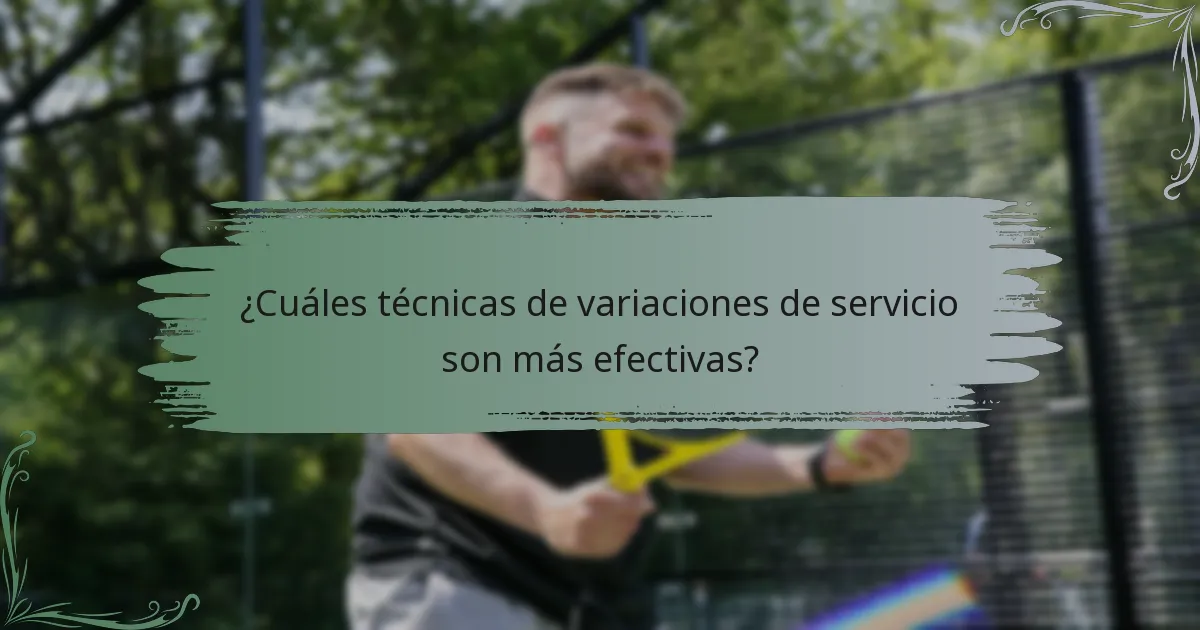 ¿Cuáles técnicas de variaciones de servicio son más efectivas?