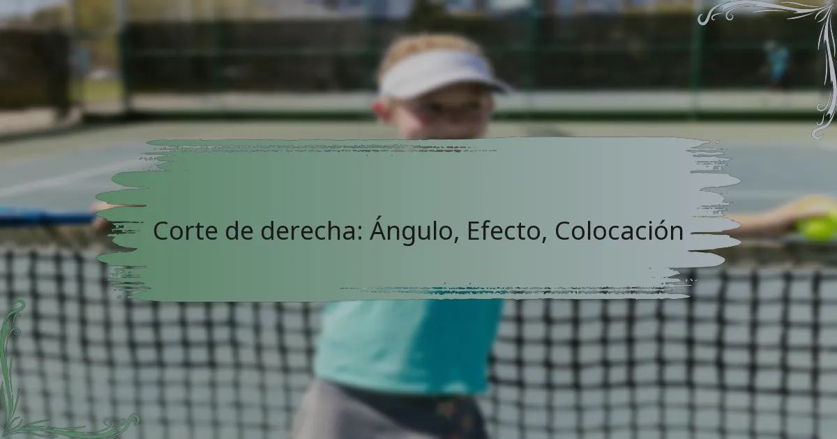 Corte de derecha: Ángulo, Efecto, Colocación