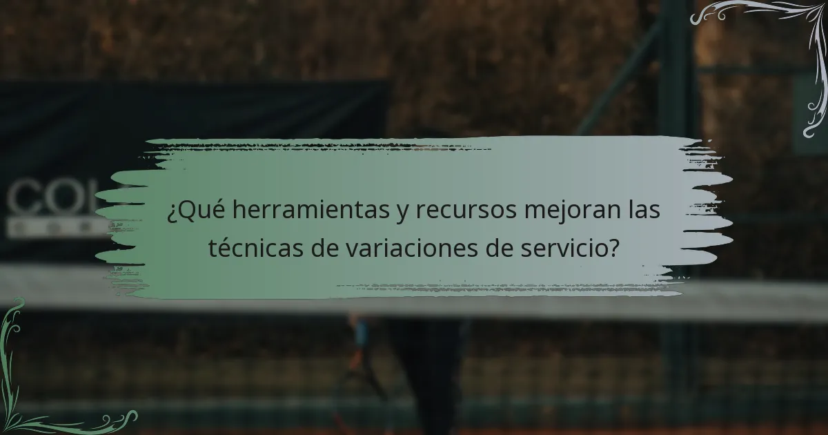 ¿Qué herramientas y recursos mejoran las técnicas de variaciones de servicio?