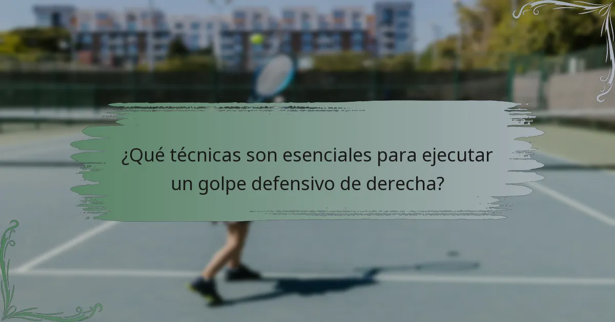 ¿Qué técnicas son esenciales para ejecutar un golpe defensivo de derecha?